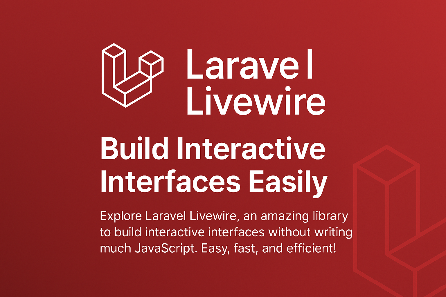 Discover Laravel Livewire | Build Interactive Interfaces Easily